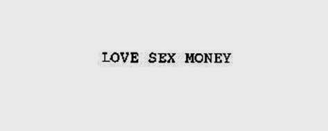 money and God love sex